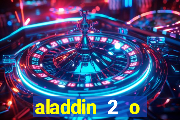 aladdin 2 o retorno de jafar filme completo dublado